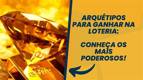 arquetipo para ganhar na loteria